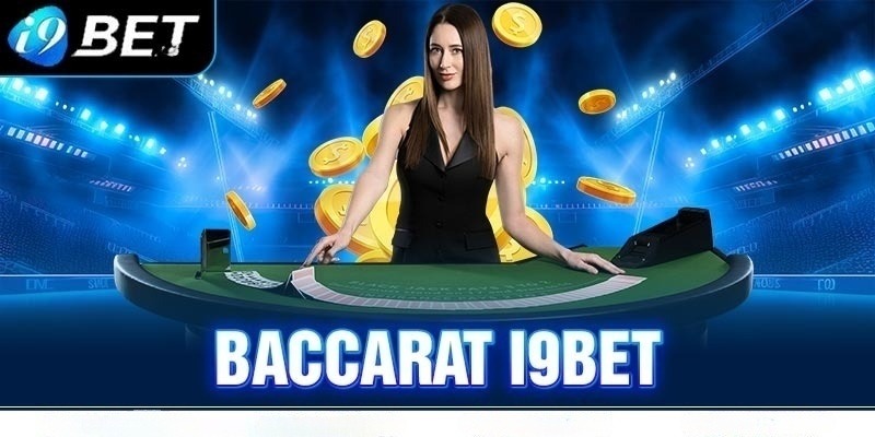 Game bài Baccarat i9bet hấp dẫn