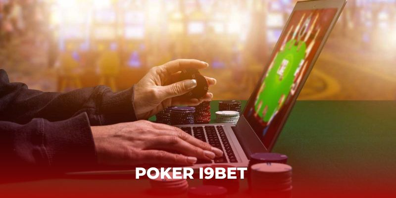 Poker I9BET – Hé Lộ Cách Chơi Kiếm Tiền Hiệu Quả Nhất