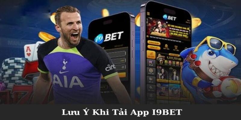 Yêu cầu chi tiết cho người chơi tải app i9bet