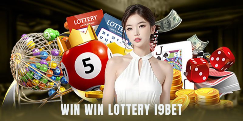 Win Win Lottery I9bet - Chơi Xổ Số Online, Nhận Thưởng Lớn