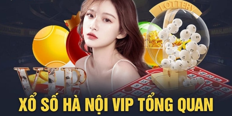 Xổ Số Hà Nội Vip - Quy Tắc Chơi Đơn Giản Mức Thưởng Hấp Dẫn