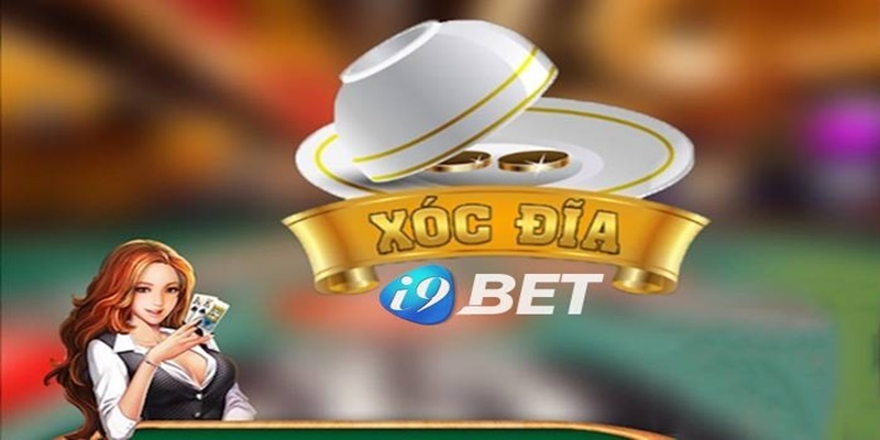 Xóc Đĩa I9BET – Chơi Liền Tay Để Nhận Ngay Quà Khủng